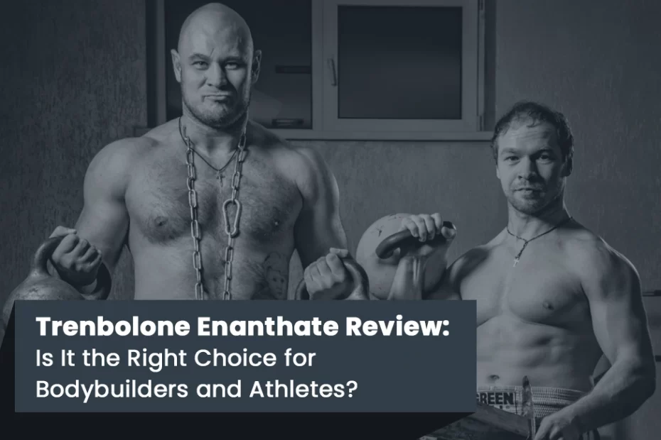 Trenbolone Enanthate Review